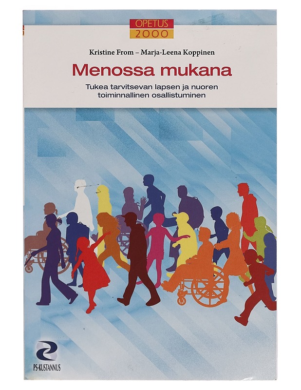 Menossa mukana : tukea tarvitsevan lapsen ja nuoren toiminnallinen osallistuminen - From, Kristine - Tietokirjat ja oppaat - 10105264508 - 0