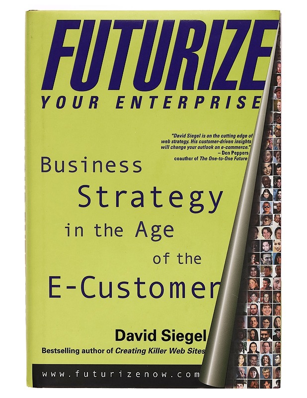 Futurize your enterprise : business strategy in the age of the E-customer - David Siegel - Tietokirjat - 10105264647 - 0