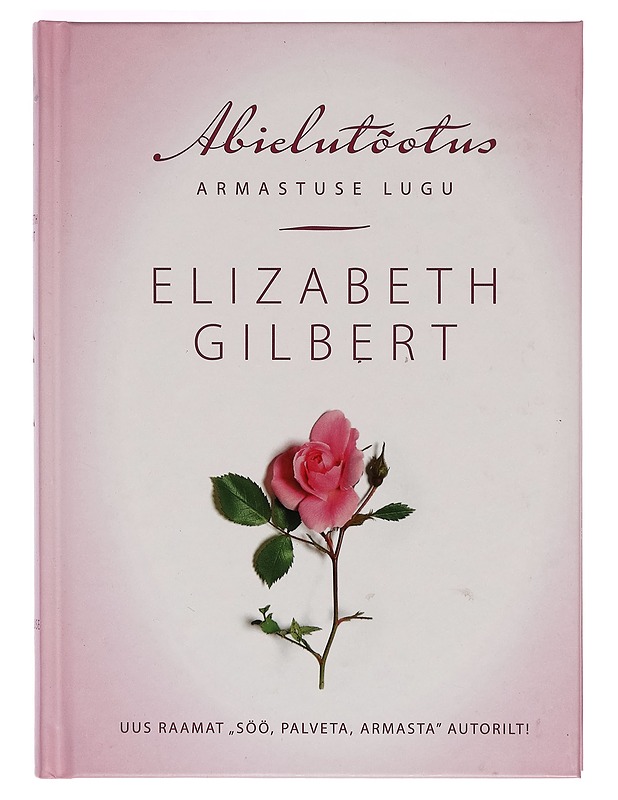 Abelitöötus: armastuse lugu - Elizabeth Gilbert - Harrastekirjat - 10105264657 - 0