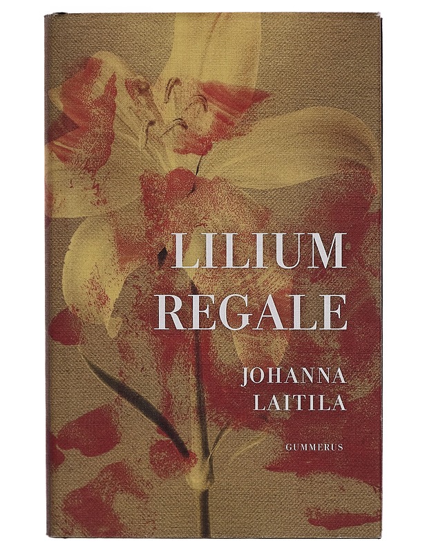Lilium regale - Johanna Laitila - Kaunokirjallisuus - 10105264686 - 0