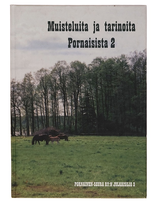 Muisteluita ja tarinoita Pornaisista. 2 - Anna Simojoki - Historiakirjat - 10105264739 - 0