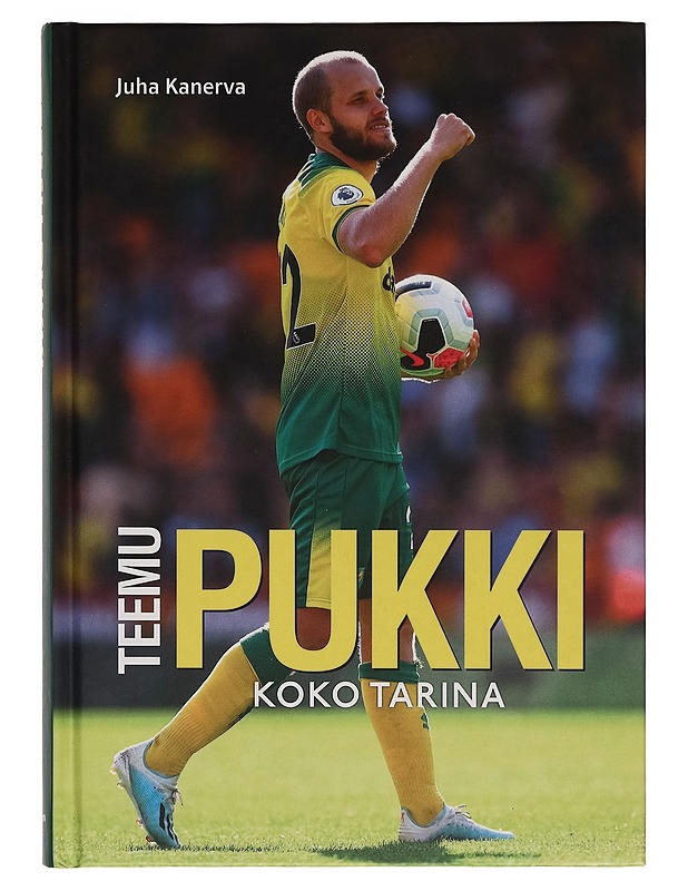 Teemu Pukki : koko tarina - Juha Kanerva - Elämäkerrat ja muistelmat - 10105264969 - 0