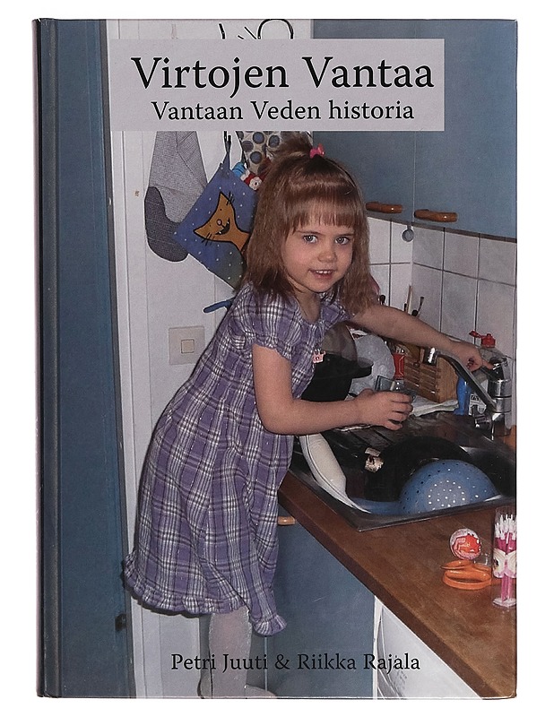 Virtojen Vantaa : Vantaan veden historia - Petri Juuti - Historiakirjat - 10105265014 - 0