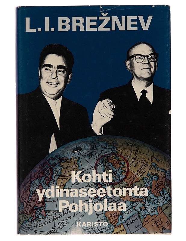 Kohti ydinaseetonta Pohjolaa : otteita puheista ja haastatteluista vuosilta 1975-1981 - L. I. Brez?nev - Historiakirjat - 10105265126 - 0