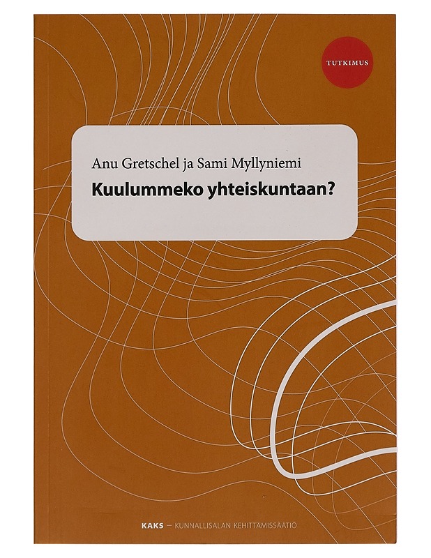 Kuulummeko yhteiskuntaan? : työn ja koulutuksen ulkopuolella olevien nuorten käsityksiä tulevaisuudesta, demokratiasta ja julkisista palveluista - Anu Gretschel - Tietokirjat - 10105265276 - 0