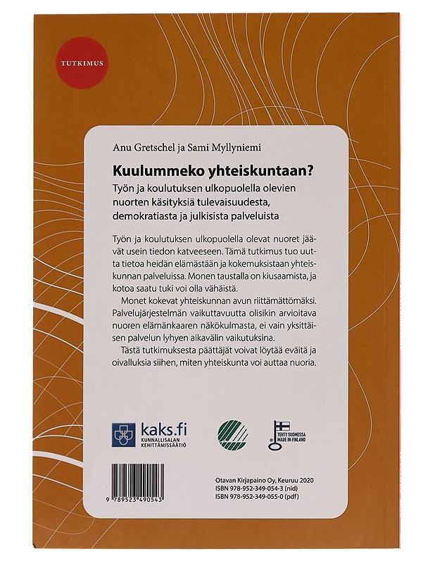 Kuulummeko yhteiskuntaan? : työn ja koulutuksen ulkopuolella olevien nuorten käsityksiä tulevaisuudesta, demokratiasta ja julkisista palveluista - Anu Gretschel - Tietokirjat - 10105265276 - 1