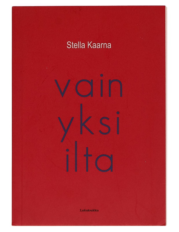 Vain yksi ilta - Stella Kaarna - Runot ja näytelmät - 10105265793 - 0