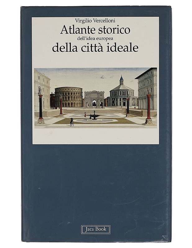 Atlante storico dell'idea europea della città ideale - Virgilio Vercelloni - Taide- ja kulttuurikirjat - 10105265920 - 0
