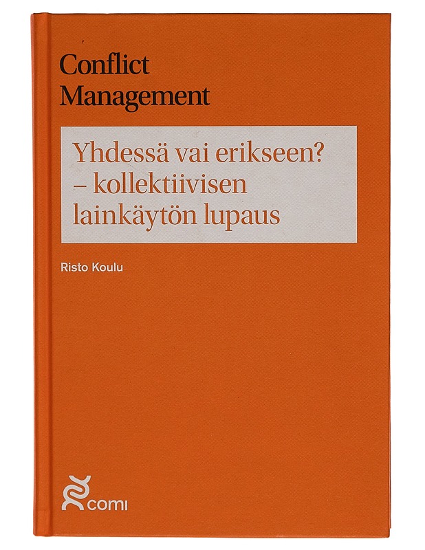 Yhdessä vai erikseen? kollektiivisen lainkäytön lupaus - Risto Koulu - Tietokirjat ja oppaat - 10105265963 - 0