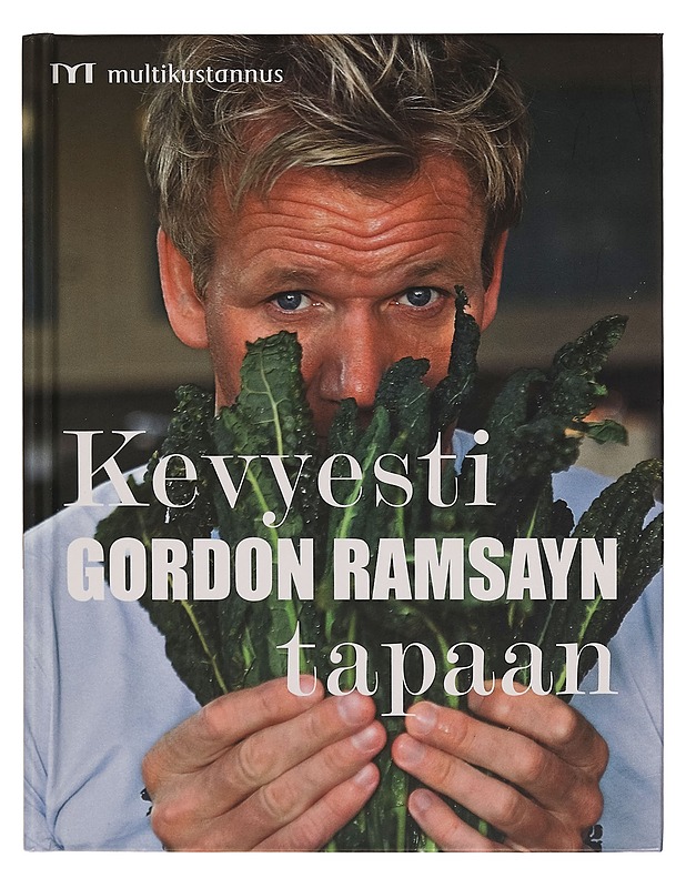 Kevyesti Gordon Ramsayn tapaan - Gordon Ramsay - Ruokakirjat - 10105266082 - 0