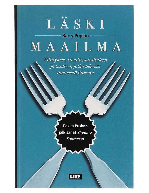 Läski maailma : villitykset, trendit, suositukset ja tuotteet, jotka tekevät ihmisestä lihavan - Popkin, Barry - Tietokirjat ja oppaat - 10105266147 - 0