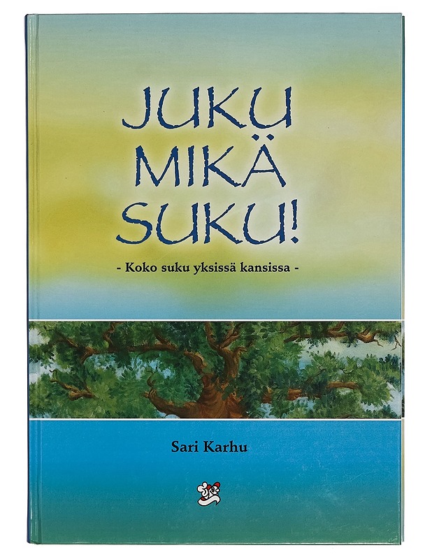 Juku mikä suku! - koko suku yksissä kansissa - Sari Karhu - Elämäkerrat ja muistelmat - 10105266246 - 0