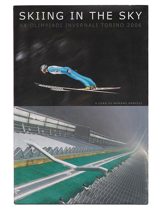 Skiing in the sky : xx olimpiadi invernali tornio 2006 - Harrastekirjat - 10105266285 - 0