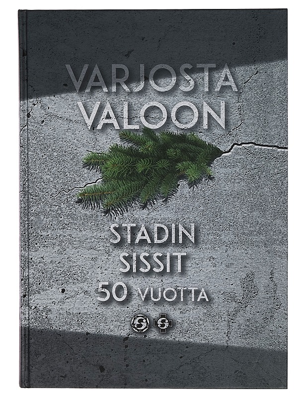 Varjosta valoon : Stadin Sissit 50 vuotta - Matti Huomanen - Tietokirjat - 10105266386 - 0