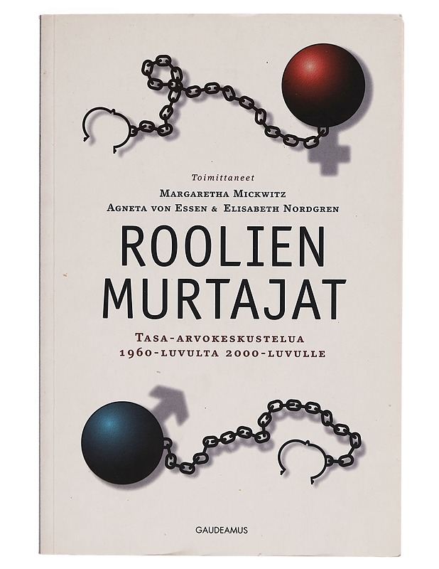 Roolien murtajat : tasa-arvokeskustelua 1960-luvulta 2000-luvulle - Margaretha Mickwitz - Historiakirjat - 10105266422 - 0