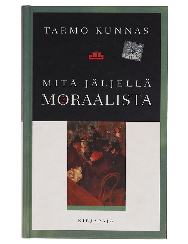 Mitä jäljellä moraalista - Tarmo Kunnas - Harrastekirjat - 10105266447 - 0
