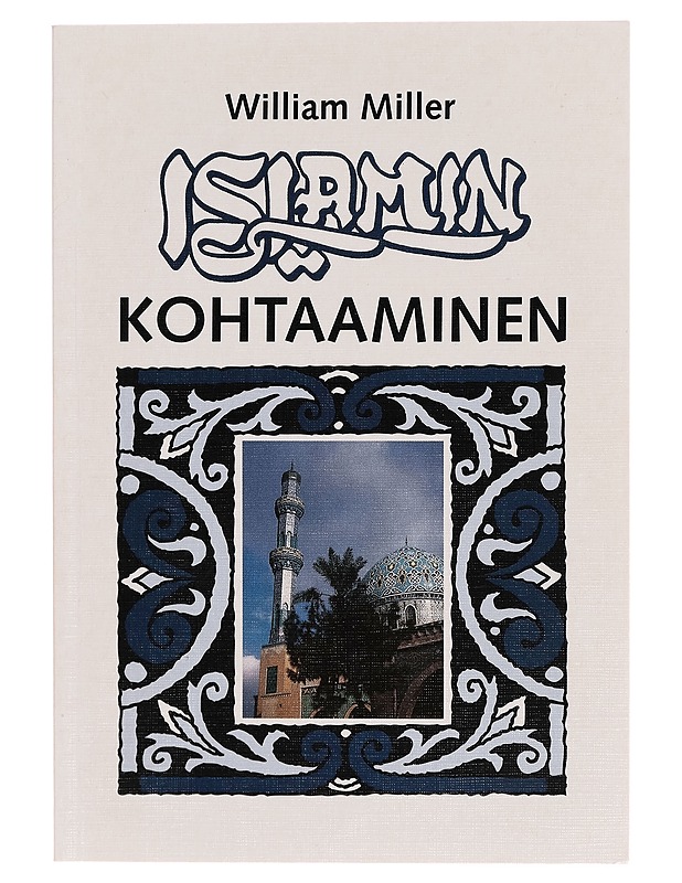 Islamin kohtaaminen - William Miller - Tietokirjat ja oppaat - 10105266618 - 0