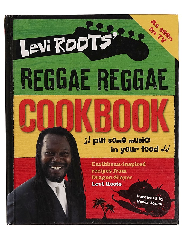 Levi Roots' reggae reggae cookbook : put some music in your food - Levi Roots - Ruokakirjat - 10105267457 - 0