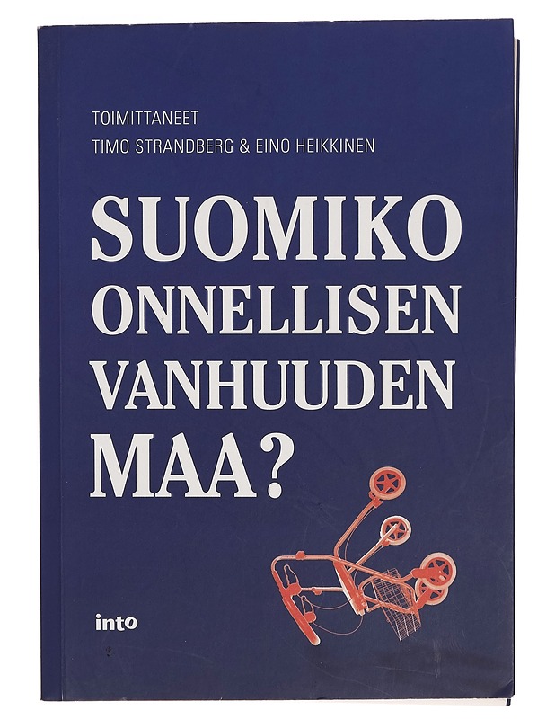 Suomiko onnellisen vanhuuden maa? - Eino Heikkinen - Hyvinvointikirjat - 10105267696 - 0