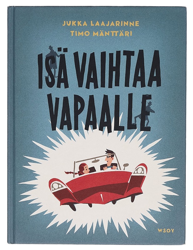 Isä vaihtaa vapaalle - Jukka Laajarinne - Lastenkirjat - 10105267953 - 0