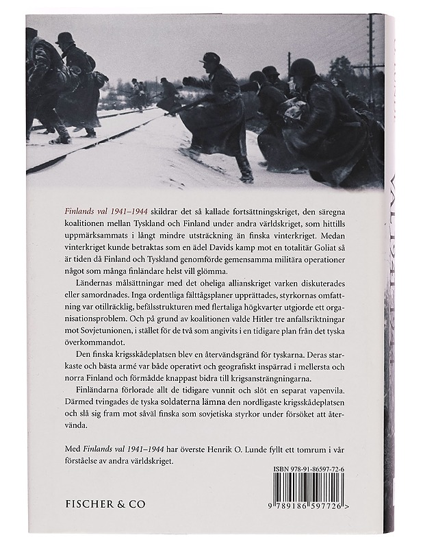 Finlands val 1941-1944 : samarbetet med Hitler-Tyskland - Henrik O. Lunde - Historiakirjat - 10105268269 - 1