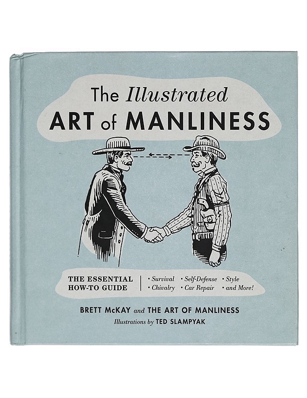 The illustrated art of manliness - Brett McKay - Tietokirjat ja oppaat - 10105268425 - 0