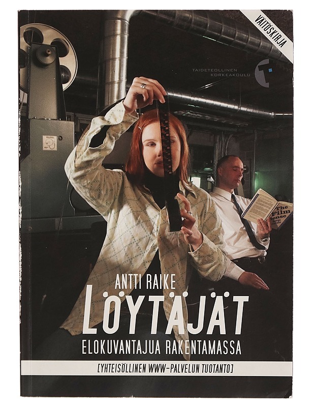 Löytäjät : Elokuvantajua rakentamassa : [yhteisöllinen www-palvelun tuotanto] - Antti Raike - Tietokirjat ja oppaat - 10105268591 - 0