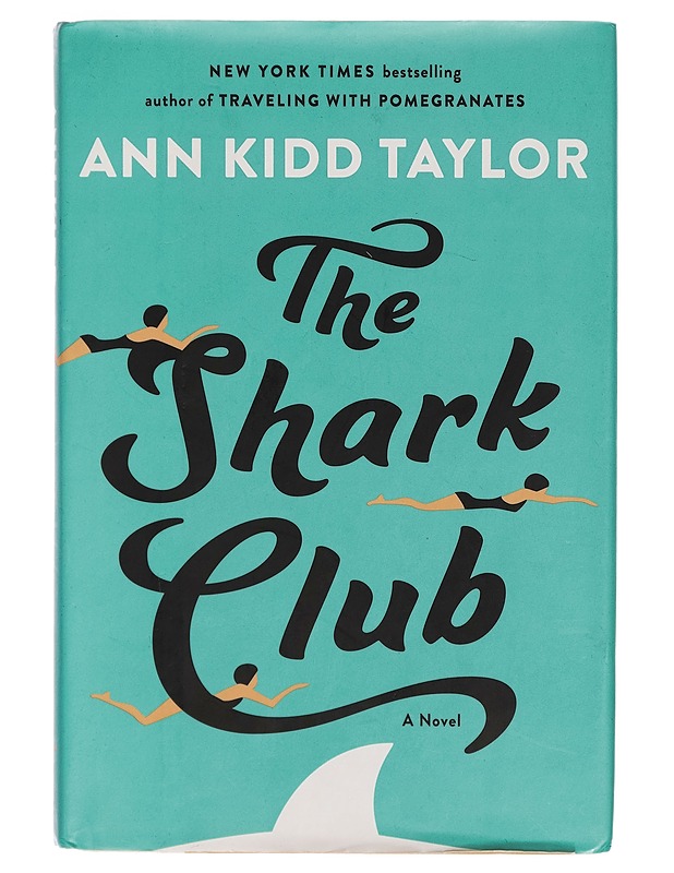 The shark club - Ann Kidd Taylor - Romaanit ja novellit - 10105268839 - 0