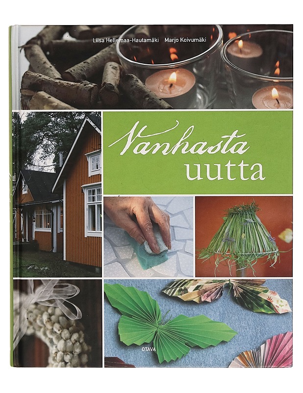 Vanhasta uutta - Liisa Hellemaa-Hautamäki - Sisustuskirjat - 10105268931 - 0