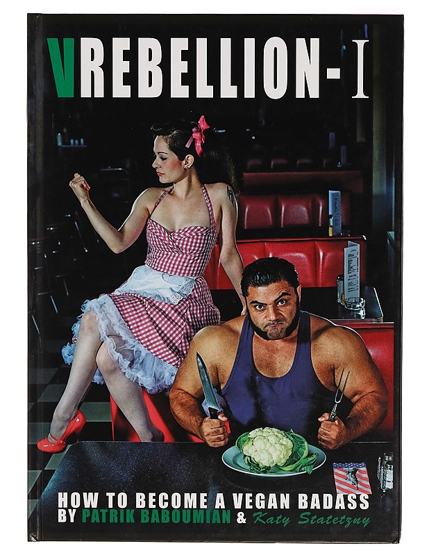 VREBELLION-I = HOW TO BECOME A VEGAN BADASS BY PATRIK BABOUMIAN - Tietokirjat - 10105268935 - 0
