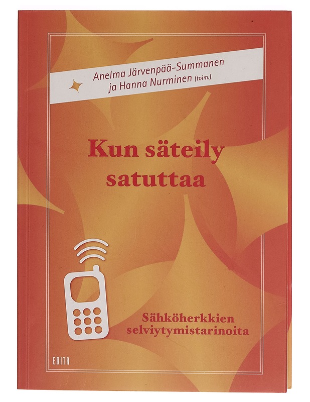 Kun säteily satuttaa : sähköherkkien selviytymistarinoita - Anelma Järvenpää-Summanen - Tietokirjat ja oppaat - 10105268954 - 0
