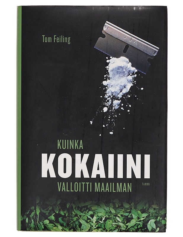 Kuinka kokaiini valloitti maailman - Tom Feiling - Tietokirjat ja oppaat - 10105269034 - 0