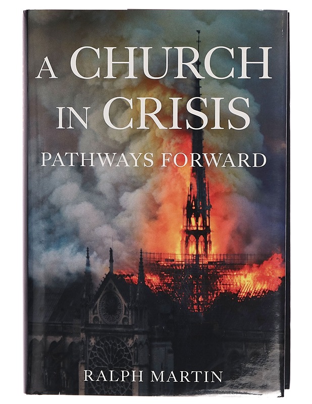 A church in crisis: pathways forward - Ralph Martin - Tietokirjat - 10105269160 - 0