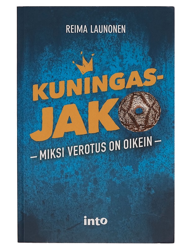 Kuningasjako : miksi verotus on oikein - Reima Launonen - Tietokirjat ja oppaat - 10105269177 - 0