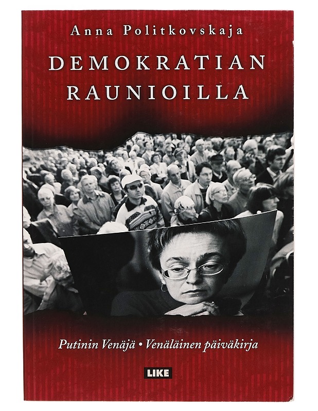 Demokratian raunioilla - Anna Politkovskaja - Elämäkerrat ja muistelmat - 10105269220 - 0