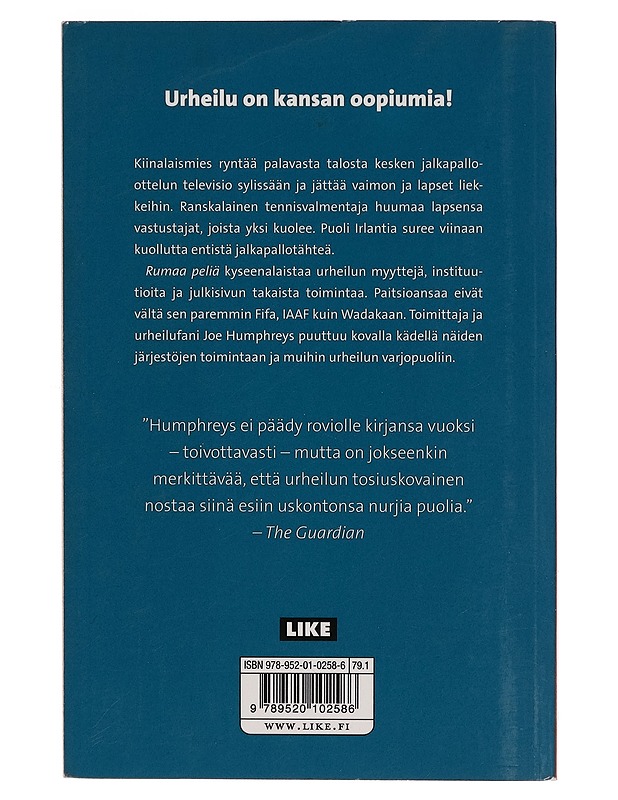 Rumaa peliä : mikä urheilussa mättää? - Humphreys, Joe - Tietokirjat ja oppaat - 10105269364 - 1