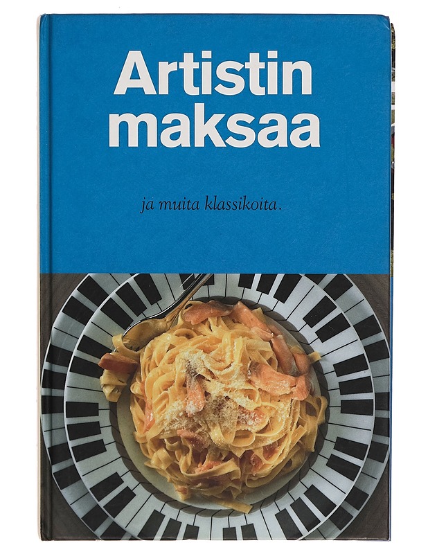Artistin maksaa ja muita klassikoita - Sirpa Rajakallio, Klaukkalan yläasteen 8E - Ruokakirjat - 10105269403 - 0