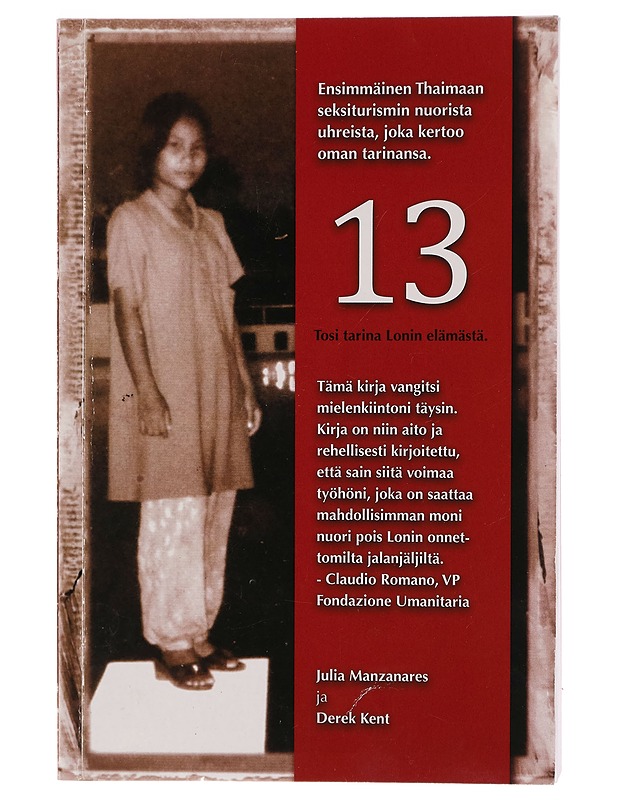 13 : tosi tarina Lonin elämästä - Julia Manzanares, Derek Kent - Elämäkerrat ja muistelmat - 10105269424 - 0