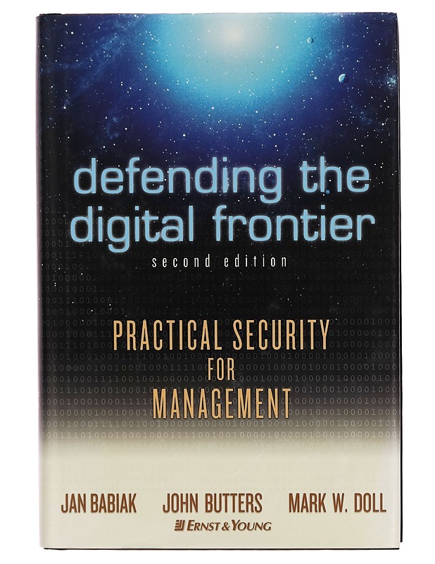 Defending the digital frontier : practical security for management - Jan Babiak - Tietokirjat ja oppaat - 10105269621 - 0