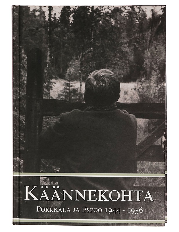 Käännekohta : Porkkala ja Espoo 1944 - 1956 - Sten Björkman - Historiakirjat - 10105269779 - 0