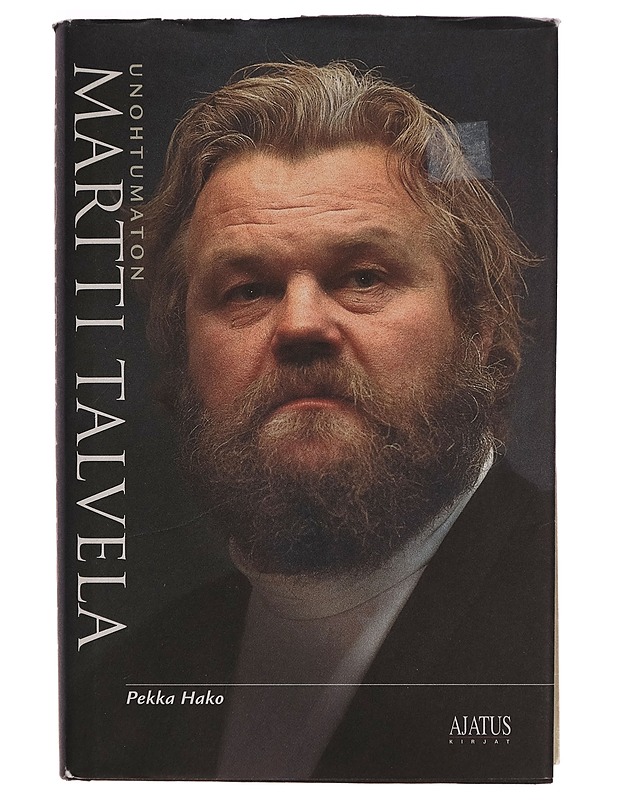 Unohtumaton Martti Talvela : elämäkerta - Pekka Hako - Musiikki- ja elokuvakirjat - 10105269987 - 0