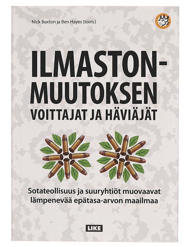 Ilmastonmuutoksen voittajat ja häviäjät : sotateollisuus ja suuryhtiöt muovaavat lämpenevää epätasa-arvon maailmaa - Buxton, Nick - Tietokirjat ja oppaat - 10105270904 - 0