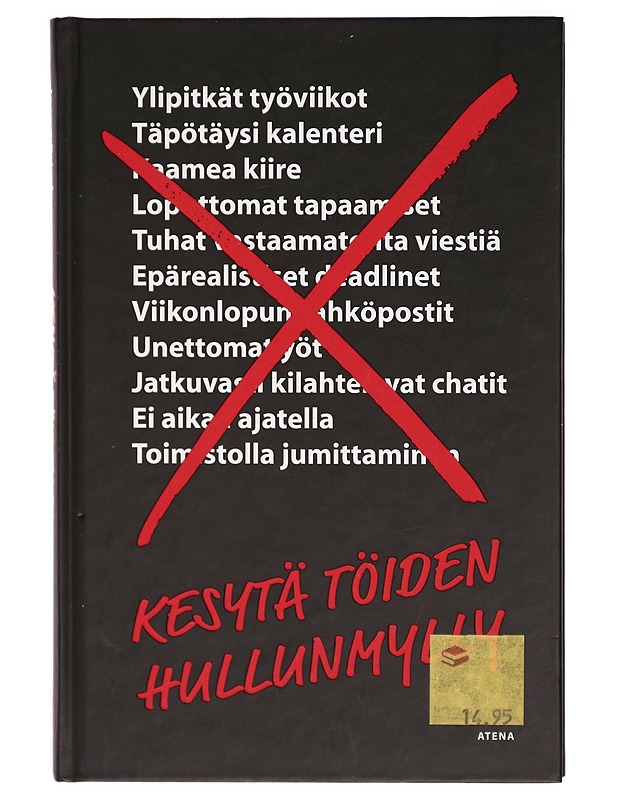 Kesytä töiden hullunmylly - Jason Fried - Tietokirjat ja oppaat - 10105271024 - 0