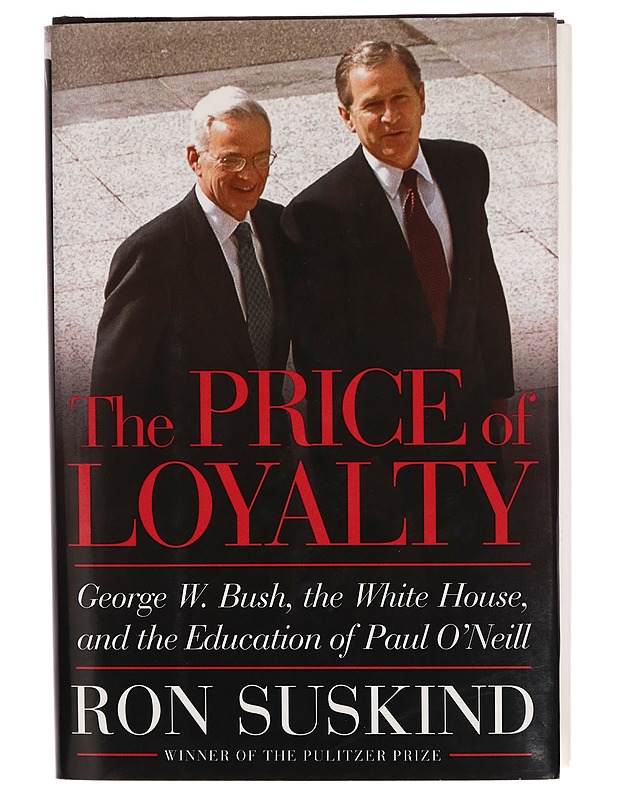 Price of loyalty : George W. Bush, the White House, and the education of Paul O'Neill - Ron Suskind - Tietokirjat - 10105271120 - 0