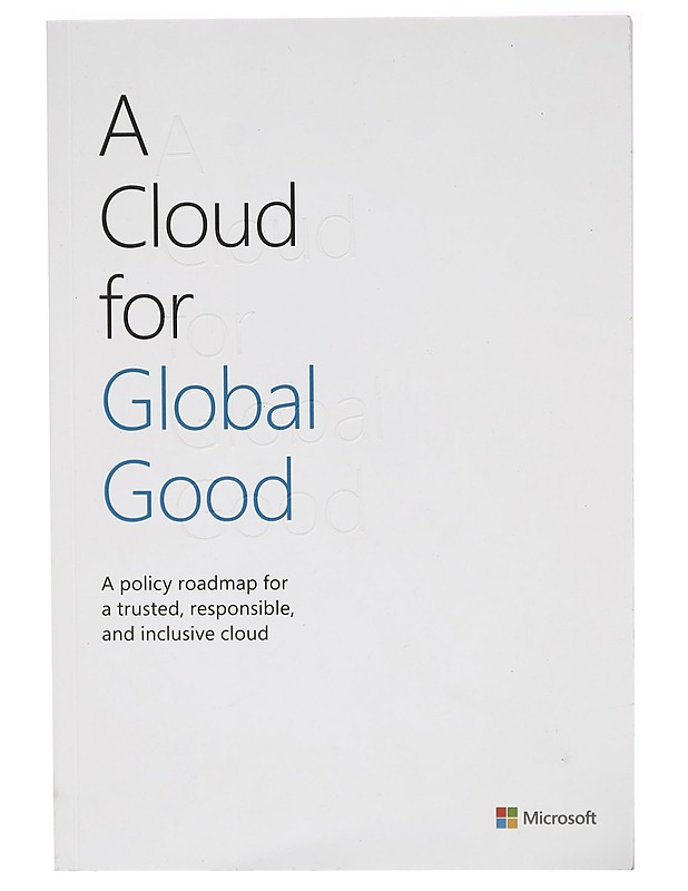 A CLOUD FOR GLOBAL GOOD - MICROSOFT - Tietokirjat ja oppaat - 10105271199 - 0