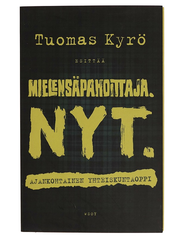 Mielensäpahoittaja. NYT. : Ajankohtainen yhteiskuntaoppi - Tuomas Kyrö - Romaanit ja novellit - 10105271226 - 0