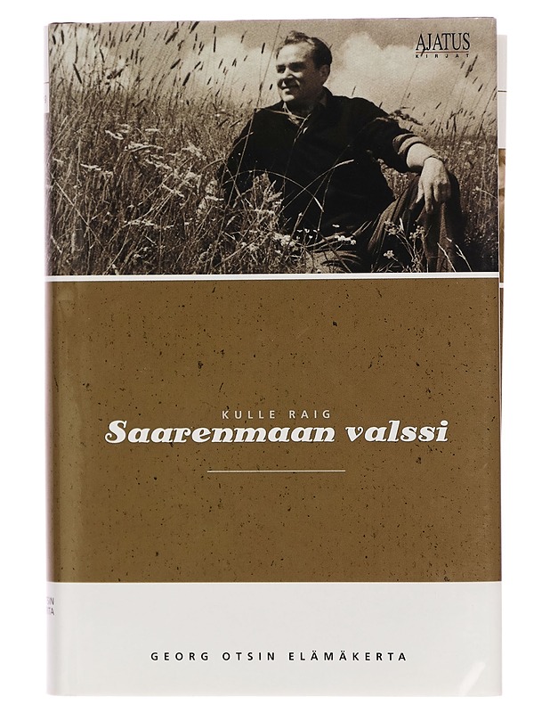 Saarenmaan valssi : Georg Otsin elämäkerta - Kulle Raig - Elämäkerrat ja muistelmat - 10105271397 - 0