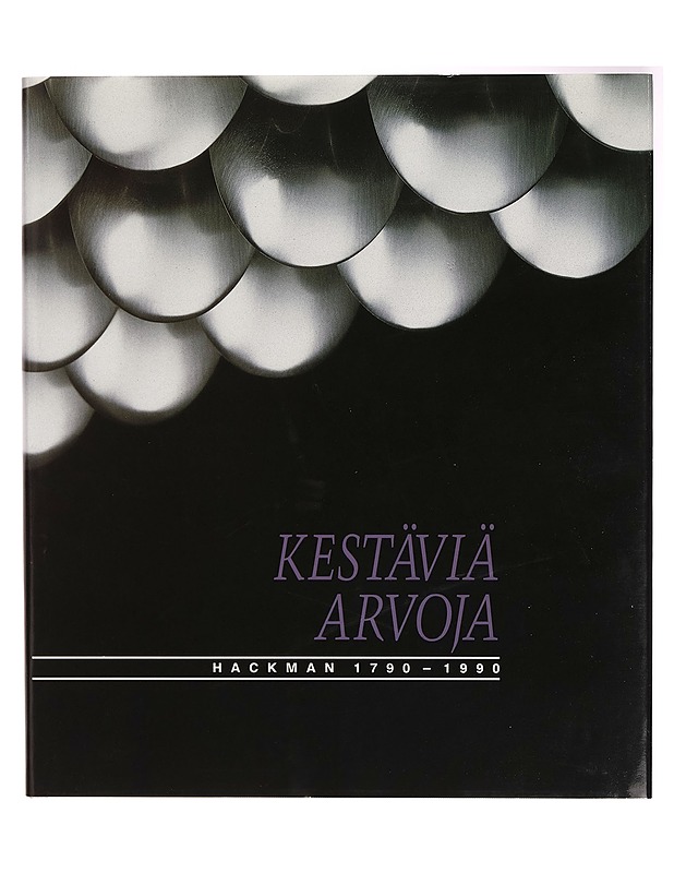 Kestäviä arvoja : Hackman 1790-1990 - Matti Nukari - Tietokirjat ja oppaat - 10105271557 - 0