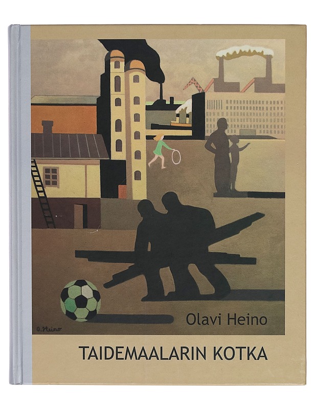 Taidemaalarin Kotka : Eino Heinon, Olavi Heinon, Eino Kukkosen ja Päiviö Pyöttiälän Kotka-maalauksien maailma - Olavi (taidemaalari) Heino - Historiakirjat - 10105271647 - 0