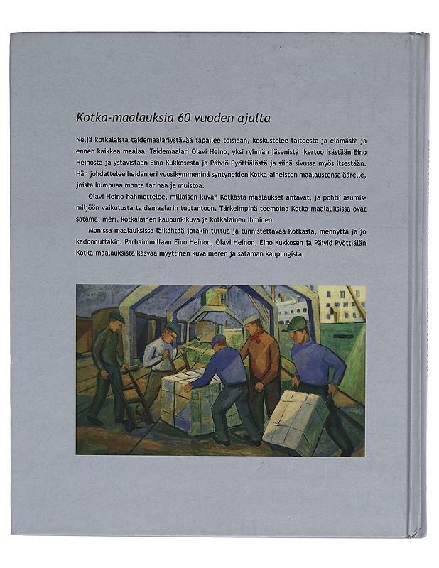 Taidemaalarin Kotka : Eino Heinon, Olavi Heinon, Eino Kukkosen ja Päiviö Pyöttiälän Kotka-maalauksien maailma - Olavi (taidemaalari) Heino - Historiakirjat - 10105271647 - 1